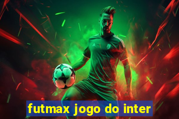 futmax jogo do inter